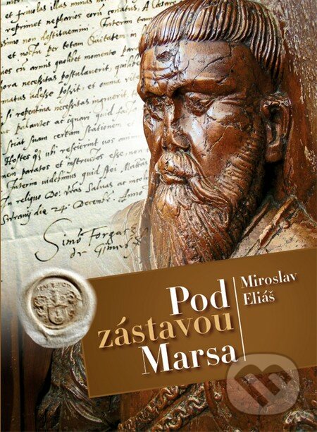 Kniha: Pod zástavou Marsa (Miroslav Eliáš). AZ print, 2016 Kniha: Pod zástavou Marsa (Miroslav Eliáš). AZ print, 2016