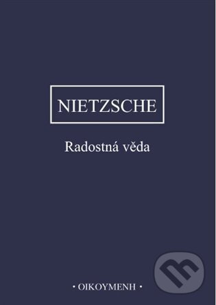 Radostná věda - Friedrich Nietzsche, OIKOYMENH, 2024
