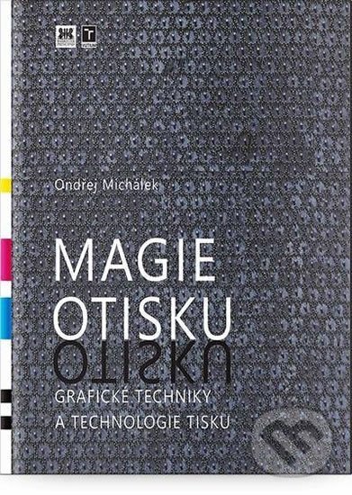 Kniha: Magie otisku (Ondřej Michálek). ČVUT, 2016 Kniha: Magie otisku (Ondřej Michálek). ČVUT, 2016