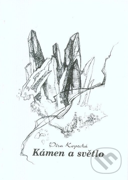 Kniha: Kámen a světlo (Věra Kopecká). Broumovsko, 1997 Kniha: Kámen a světlo (Věra Kopecká). Broumovsko, 1997