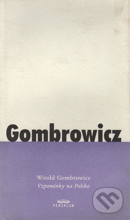 Kniha: Vzpomínky na Polsko (Witold Gombrowicz). Periplum, 2001 Kniha: Vzpomínky na Polsko (Witold Gombrowicz). Periplum, 2001