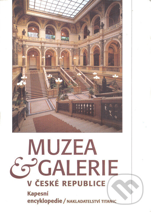 Kniha: Muzea a galerie v České republice (Yvonna Fričová). Titanic, 1999 Kniha: Muzea a galerie v České republice (Yvonna Fričová). Titanic, 1999