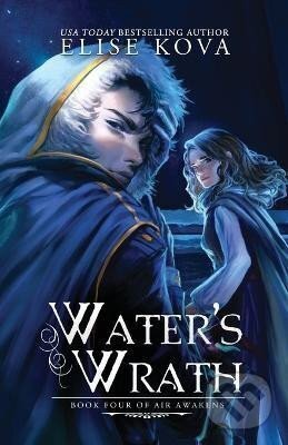 Kniha: Water's Wrath (Elise Kova). Silver Wing, 2016 Kniha: Water's Wrath (Elise Kova). Silver Wing, 2016