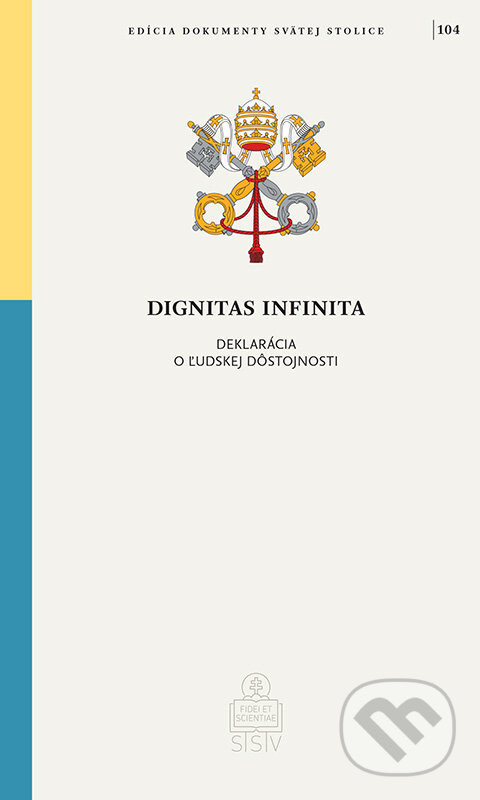 Kniha: Dignitas infinita (Jorge Mario Bergoglio). Spolok svätého Vojtecha, 2024 Kniha: Dignitas infinita (Jorge Mario Bergoglio). Spolok svätého Vojtecha, 2024