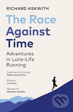 Kniha: The Race Against Time (Richard Askwith). Vintage, 2024 Kniha: The Race Against Time (Richard Askwith). Vintage, 2024