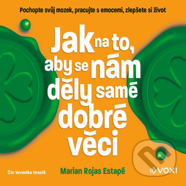 Audiokniha: Jak na to, aby se nám děly samé dobré věci (Marian Rojas Estapé). Voxi, 2024 Audiokniha: Jak na to, aby se nám děly samé dobré věci (Marian Rojas Estapé). Voxi, 2024