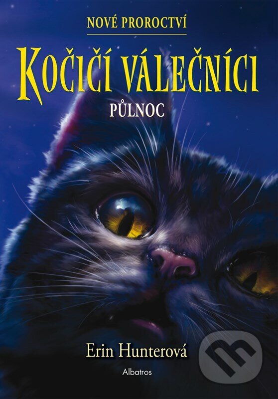 Kniha: Kočičí válečníci - Nové proroctví: Půlnoc (Erin Hunter). Albatros CZ, 2024 Kniha: Kočičí válečníci - Nové proroctví: Půlnoc (Erin Hunter). Albatros CZ, 2024