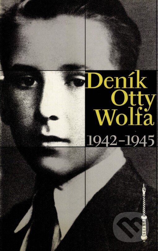 Kniha: Deník Otty Wolfa 1942-1945 (Otto Wolf). Sefer, 1997 Kniha: Deník Otty Wolfa 1942-1945 (Otto Wolf). Sefer, 1997