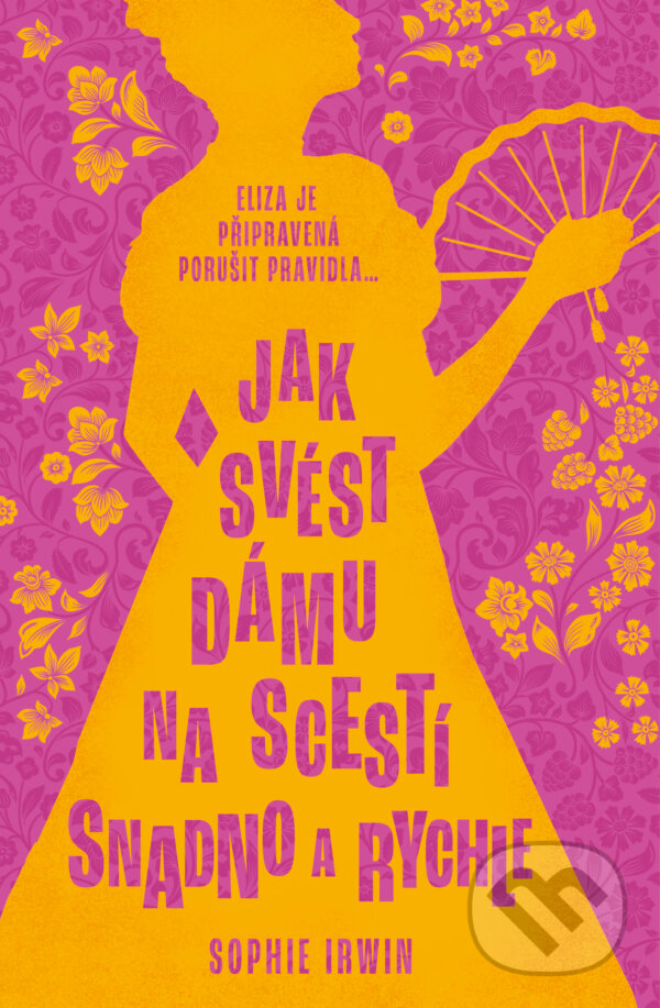 Kniha: Jak svést dámu na scestí snadno a rychle (Sophie Irwin). Red, 2024 Kniha: Jak svést dámu na scestí snadno a rychle (Sophie Irwin). Red, 2024