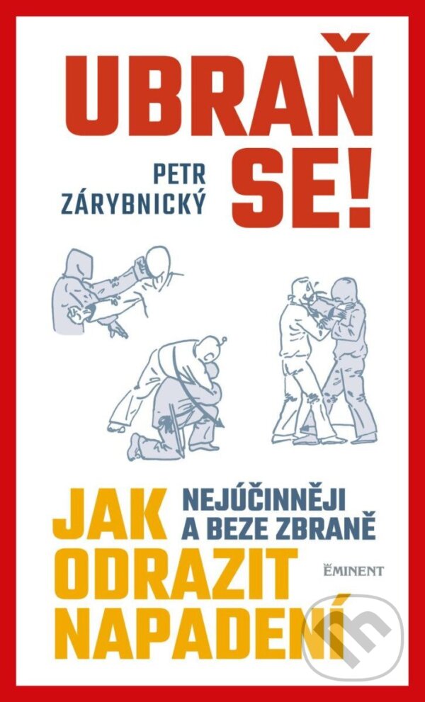 Kniha: Ubraň se! (Petr Zárybnický). Eminent, 2024 Kniha: Ubraň se! (Petr Zárybnický). Eminent, 2024