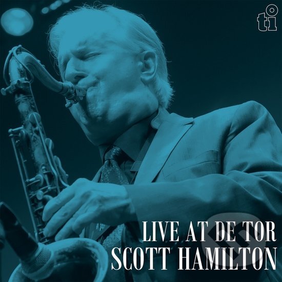 Hudební CD: Scott Hamilton: Live At De Tor LP (Hudobné albumy). Hudobné albumy, 2024 Hudební CD: Scott Hamilton: Live At De Tor LP (Hudobné albumy). Hudobné albumy, 2024