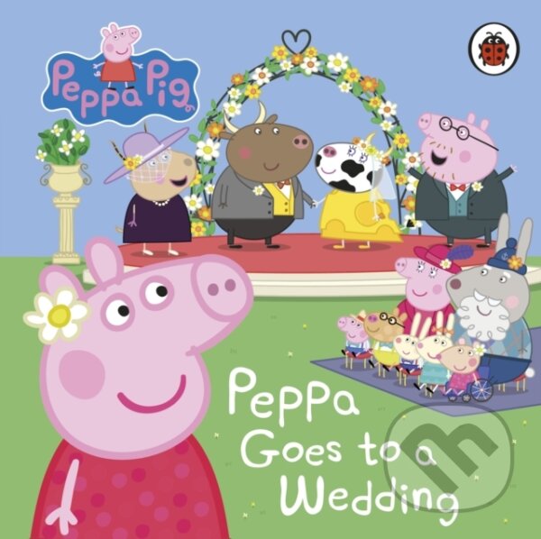Kniha: Peppa Pig: Peppa Goes to a Wedding (Ladybird Books). Ladybird Books, 2024 Kniha: Peppa Pig: Peppa Goes to a Wedding (Ladybird Books). Ladybird Books, 2024