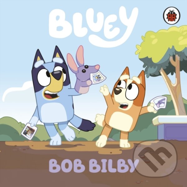 Kniha: Bluey: Bob Bilby (Ladybird Books). Ladybird Books, 2024 Kniha: Bluey: Bob Bilby (Ladybird Books). Ladybird Books, 2024