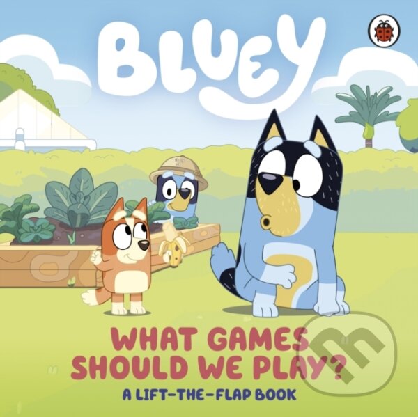 Kniha: Bluey: What Games Should We Play? (Ladybird Books). Ladybird Books, 2024 Kniha: Bluey: What Games Should We Play? (Ladybird Books). Ladybird Books, 2024