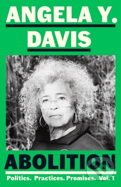 Kniha: Abolition (Angela Y. Davis). Hamish Hamilton, 2024 Kniha: Abolition (Angela Y. Davis). Hamish Hamilton, 2024