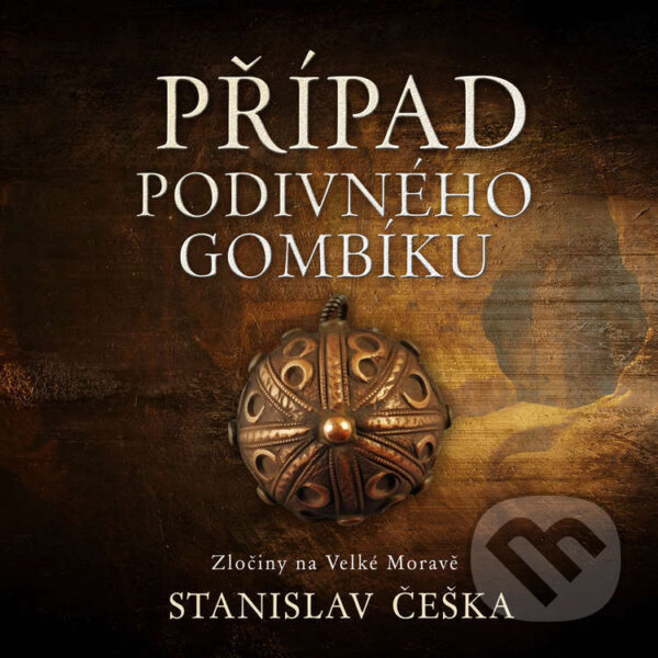 Audiokniha: Případ podivného gombíku (Stanislav Češka). Tympanum, 2024 Audiokniha: Případ podivného gombíku (Stanislav Češka). Tympanum, 2024