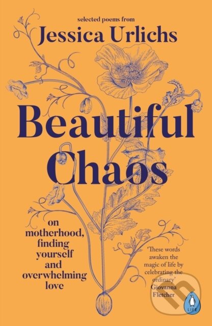 Kniha: Beautiful Chaos (Jessica Urlichs). Penguin Books, 2024 Kniha: Beautiful Chaos (Jessica Urlichs). Penguin Books, 2024