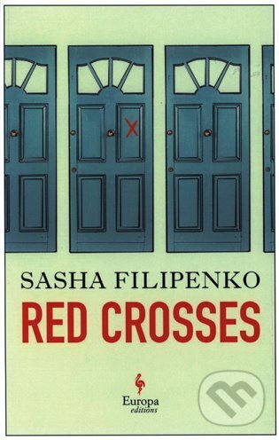 Kniha: Red Crosses (Saša Filipenko). Europa Editions, 2021 Kniha: Red Crosses (Saša Filipenko). Europa Editions, 2021