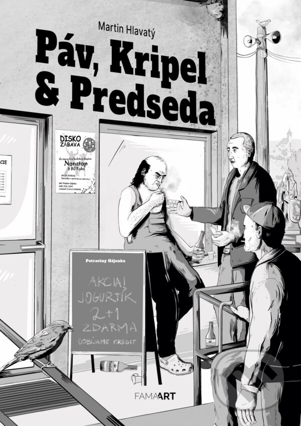 Kniha: Páv, Kripel a Predseda (Martin Hlavatý). FAMA art, 2024 Kniha: Páv, Kripel a Predseda (Martin Hlavatý). FAMA art, 2024