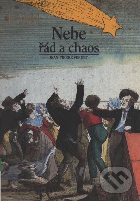 Kniha: Nebe, řád a chaos (Jean-Pierre Verdet). Slovart, 1999 Kniha: Nebe, řád a chaos (Jean-Pierre Verdet). Slovart, 1999