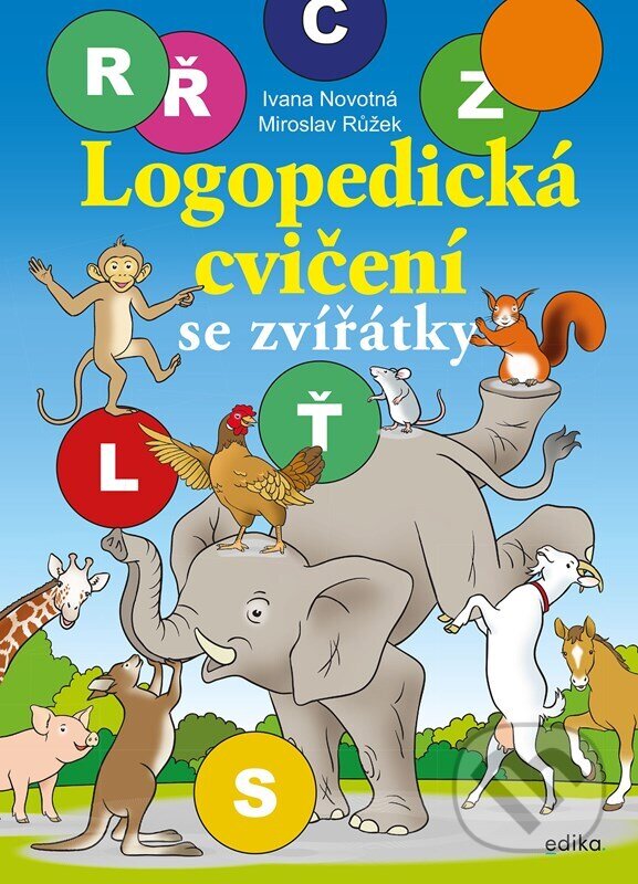 Logopedická cvičení se zvířátky - Ivana Novotná, Miroslav Růžek  (ilustrácie), Edika, 2024
