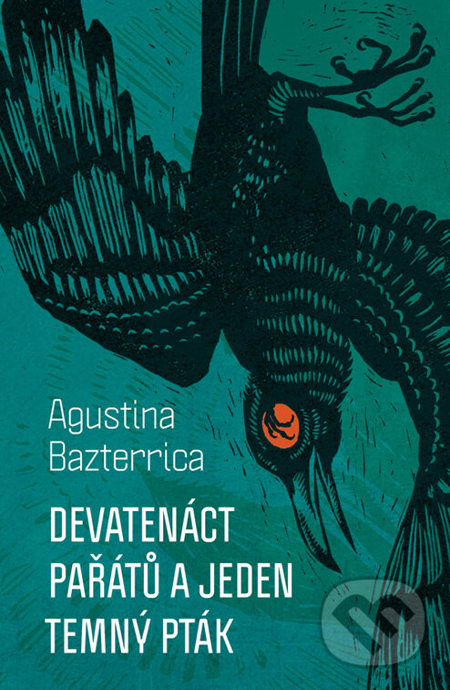 E-kniha: Devatenáct pařátů a jeden temný pták (Agustina Bazterrica). Fobos, 2024 E-kniha: Devatenáct pařátů a jeden temný pták (Agustina Bazterrica). Fobos, 2024