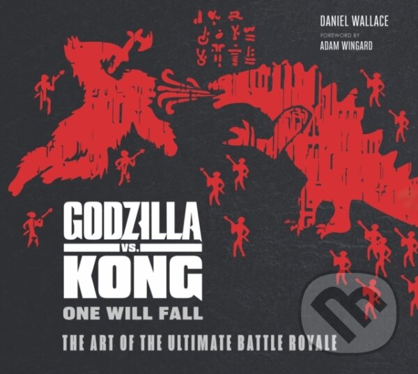 Kniha: The Godzilla vs. Kong: One Will Fall (Daniel Wallace). Titan Books, 2021 Kniha: The Godzilla vs. Kong: One Will Fall (Daniel Wallace). Titan Books, 2021