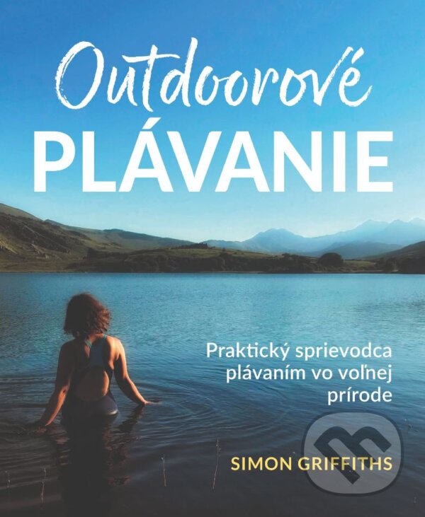 Kniha: Outdoorové plávanie (Simon Griffiths). Slovart, 2024 Kniha: Outdoorové plávanie (Simon Griffiths). Slovart, 2024