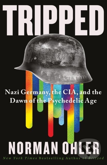 Kniha: Tripped (Norman Ohler). Atlantic Books, 2024 Kniha: Tripped (Norman Ohler). Atlantic Books, 2024