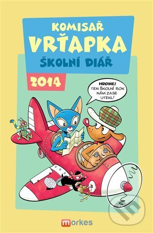 Kniha: Komisař Vrťapka školní diář 2014 (Petr Morkes). Morkes, 2013 Kniha: Komisař Vrťapka školní diář 2014 (Petr Morkes). Morkes, 2013