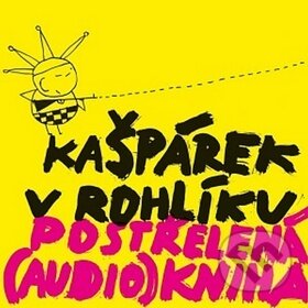 Audiokniha: Kašpárek v rohlíku (Jiří Lábus, Libor Propiska a Oldřich Navrátil). Supraphon, 2016 Audiokniha: Kašpárek v rohlíku (Jiří Lábus, Libor Propiska a Oldřich Navrátil). Supraphon, 2016