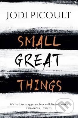 Kniha: Small Great Things (Jodi Picoult). Hodder and Stoughton, 2016 Kniha: Small Great Things (Jodi Picoult). Hodder and Stoughton, 2016