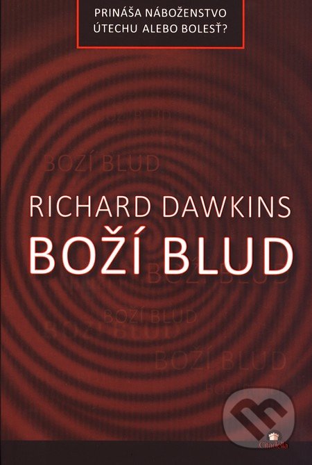 Kniha: Boží blud (Richard Dawkins). Citadella, 2016 Kniha: Boží blud (Richard Dawkins). Citadella, 2016