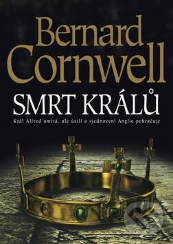 Kniha: Smrt králů (Bernard Cornwell). BB/art, 2016 Kniha: Smrt králů (Bernard Cornwell). BB/art, 2016