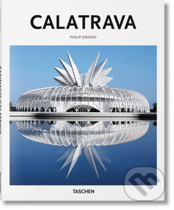 Kniha: Calatrava (Philip Jodidio). Taschen, 2016 Kniha: Calatrava (Philip Jodidio). Taschen, 2016