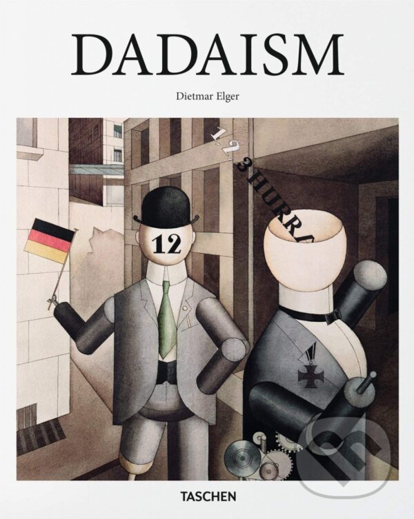 Kniha: Dadaism (Dietmar Elger). Taschen, 2016 Kniha: Dadaism (Dietmar Elger). Taschen, 2016