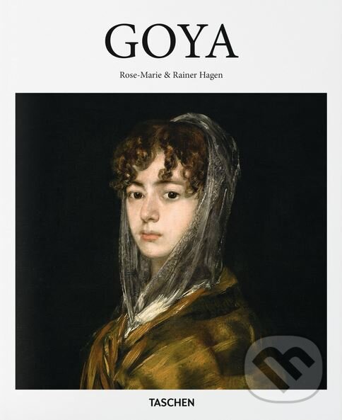 Kniha: Goya (Rainer Hagen a Rose-Marie Hagen). Taschen, 2016 Kniha: Goya (Rainer Hagen a Rose-Marie Hagen). Taschen, 2016