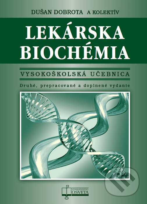 Kniha: Lekárska biochémia (Dušan Dobrota a kolektiv). Osveta, 2016 Kniha: Lekárska biochémia (Dušan Dobrota a kolektiv). Osveta, 2016