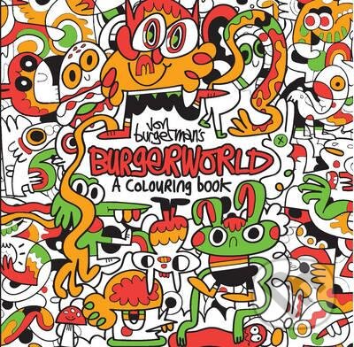 Jon Burgerman's Burgerworld (Jon Burgerman). Laurence King Publishing, 2016 Jon Burgerman's Burgerworld (Jon Burgerman). Laurence King Publishing, 2016