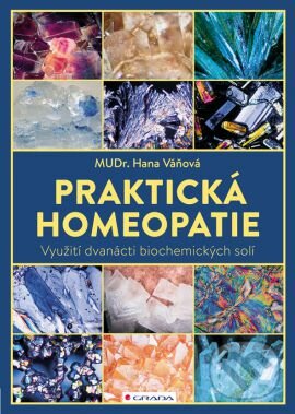 Kniha: Praktická homeopatie (Hana Váňová). Grada, 2016 Kniha: Praktická homeopatie (Hana Váňová). Grada, 2016