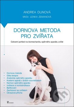Kniha: Dornova metoda pro zvířata (Andrea Dunová a Lenka Zemanová). Poznání, 2016 Kniha: Dornova metoda pro zvířata (Andrea Dunová a Lenka Zemanová). Poznání, 2016