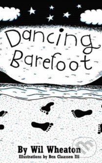 Kniha: Dancing Barefoot (Wil Wheaton). O´Reilly, 2004 Kniha: Dancing Barefoot (Wil Wheaton). O´Reilly, 2004
