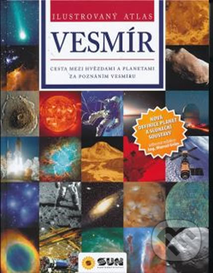 Kniha: Ilustrovaný atlas vesmír (SUN). SUN, 2016 Kniha: Ilustrovaný atlas vesmír (SUN). SUN, 2016