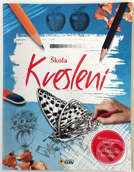 Kniha: Škola kreslení (SUN). SUN, 2016 Kniha: Škola kreslení (SUN). SUN, 2016