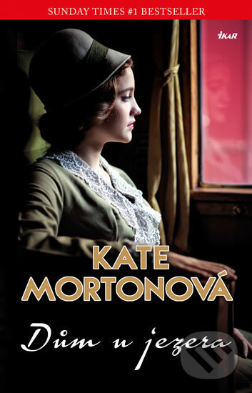 Kniha: Dům u jezera (Kate Morton). Ikar CZ, 2016 Kniha: Dům u jezera (Kate Morton). Ikar CZ, 2016