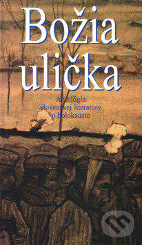Kniha: Božia ulička (Autorský kolektív). Vydavateľstvo Spolku slovenských spisovateľov Kniha: Božia ulička (Autorský kolektív). Vydavateľstvo Spolku slovenských spisovateľov