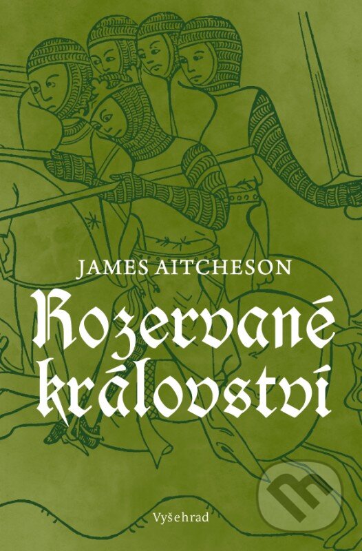 Kniha: Rozervané království (James Aitcheson). Vyšehrad, 2017 Kniha: Rozervané království (James Aitcheson). Vyšehrad, 2017