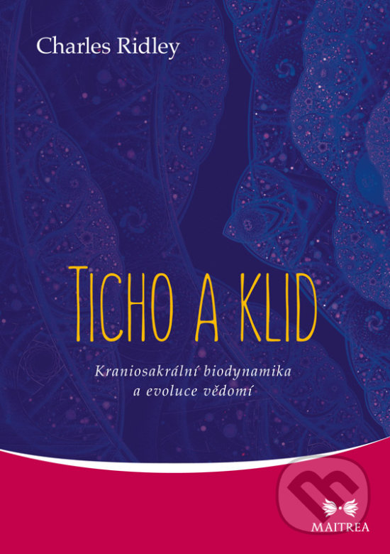 Kniha: Ticho a klid (Charles Ridley). Maitrea, 2016 Kniha: Ticho a klid (Charles Ridley). Maitrea, 2016