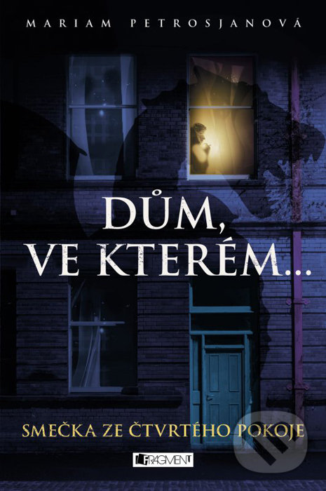 Kniha: Dům, ve kterém... Smečka ze čtvrtého pokoje (Mariam Petrosjan). Nakladatelství Fragment, 2016 Kniha: Dům, ve kterém... Smečka ze čtvrtého pokoje (Mariam Petrosjan). Nakladatelství Fragment, 2016
