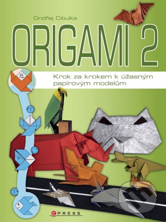 Kniha: Origami 2 (Ondřej Cibulka). CPRESS, 2016 Kniha: Origami 2 (Ondřej Cibulka). CPRESS, 2016